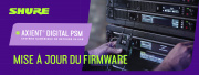 Shure AD PSM : Mise à jour du firmware !